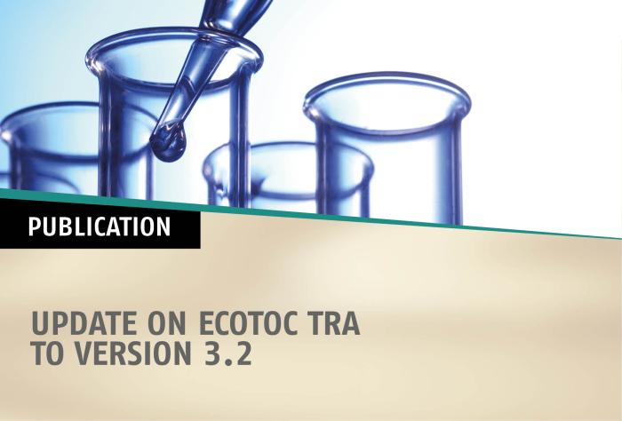 Potential impact on Chemicals Risk Assessments - update of ECETOC TRA to version 3.2